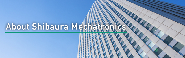 About Shibaura Mechatronics